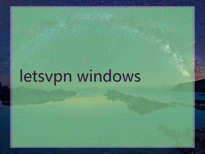 letsvpn windows